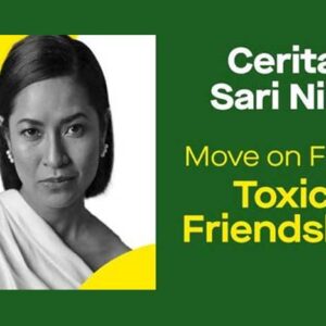 Tips Keluar Dari Toxic Friendship Ala Sari Nila