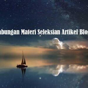 Gabungan Materi Seleksian Artikel Blog